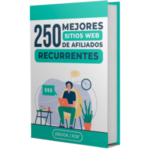 Ebooks GRATUITOS y Pagos de Marketing: 250 mejores Sitios de Afiliados Marketing Recurrentes
